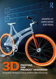 3D Printing for Product Designers: Innovative Strategies Using Additive Manufacturing 3D Printing for Product Designers: Innovative Strategies Using Additive Manufacturing