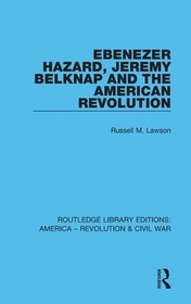 Ebenezer Hazard, Jeremy Belknap and the American Revolution Ebenezer Hazard, Jeremy Belknap and the American Revolution