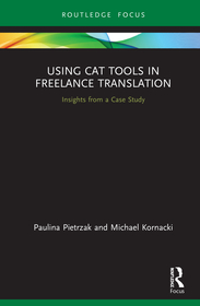 Using CAT Tools in Freelance Translation: Insights from a Case Study