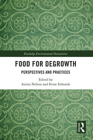 Food for Degrowth: Perspectives and Practices Food for Degrowth: Perspectives and Practices