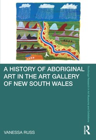 A History of Aboriginal Art in the Art Gallery of New South Wales A History of Aboriginal Art in the Art Gallery of New South Wales