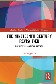 The Nineteenth Century Revis(it)ed: The New Historical Fiction The Nineteenth Century Revis(it)ed: The New Historical Fiction