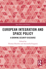 European Integration and Space Policy: A Growing Security Discourse European Integration and Space Policy: A Growing Security Discourse