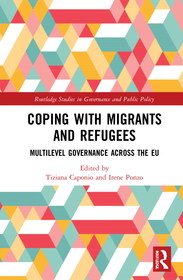 Coping with Migrants and Refugees: Multilevel Governance across the EU Coping with Migrants and Refugees: Multilevel Governance across the EU
