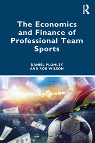The Economics and Finance of Professional Team Sports The Economics and Finance of Professional Team Sports