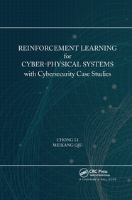 Reinforcement Learning for Cyber-Physical Systems: with Cybersecurity Case Studies
