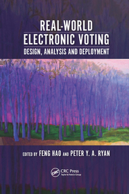 Real-World Electronic Voting: Design, Analysis and Deployment Real-World Electronic Voting: Design, Analysis and Deployment