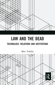 Law and the Dead: Technology, Relations and Institutions