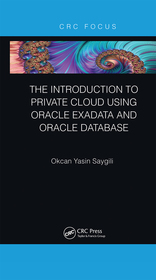 The Introduction to Private Cloud using Oracle Exadata and Oracle Database