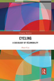 Cycling: A Sociology of Vélomobility Cycling: A Sociology of Vélomobility