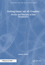 Getting (more out of) Graphics: Practice and Principles of Data Visualisation