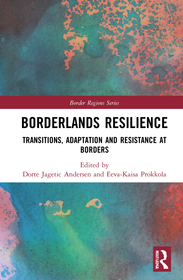 Borderlands Resilience: Transitions, Adaptation and Resistance at Borders