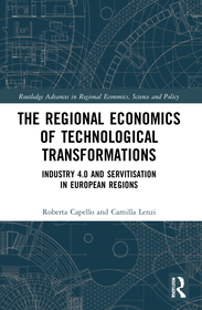 The Regional Economics of Technological Transformations: Industry 4.0 and Servitisation in European Regions The Regional Economics of Technological Transformations: Industry 4.0 and Servitisation in European Regions