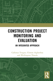 Construction Project Monitoring and Evaluation: An Integrated Approach Construction Project Monitoring and Evaluation: An Integrated Approach