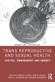 Trans Reproductive and Sexual Health: Justice, Embodiment and Agency