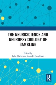 The Neuroscience and Neuropsychology of Gambling The Neuroscience and Neuropsychology of Gambling