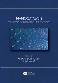 Nanocatalysis: Synthesis of Bioactive Heterocycles Nanocatalysis: Synthesis of Bioactive Heterocycles