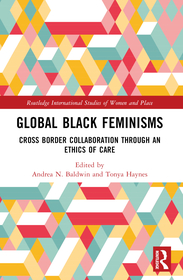 Global Black Feminisms: Cross Border Collaboration through an Ethics of Care