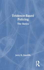 Evidence-Based Policing: The Basics
