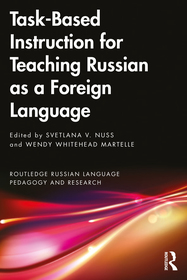 Task-Based Instruction for Teaching Russian as a Foreign Language Task-Based Instruction for Teaching Russian as a Foreign Language