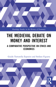 The Medieval Debate on Money and Interest: A Comparative Perspective on Ethics and Economics