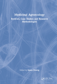 Medicinal Agroecology: Reviews, Case Studies and Research Methodologies