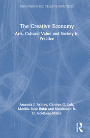 The Creative Economy: Arts, Cultural Value and Society in Practice