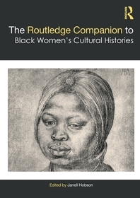 The Routledge Companion to Black Women’s Cultural Histories