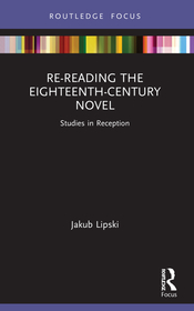 Re-Reading the Eighteenth-Century Novel: Studies in Reception