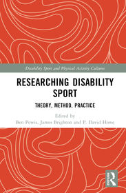 Researching Disability Sport: Theory, Method, Practice Researching Disability Sport: Theory, Method, Practice