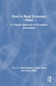 How to Read Economic News: A Critical Approach to Economic Journalism How to Read Economic News: A Critical Approach to Economic Journalism