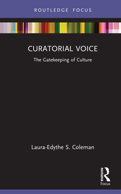 Curatorial Voice: The Gatekeeping of Culture Curatorial Voice: The Gatekeeping of Culture