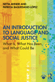An Introduction to Language and Social Justice: What Is, What Has Been, and What Could Be An Introduction to Language and Social Justice: What Is, What Has Been, and What Could Be