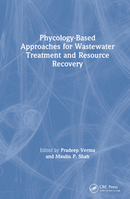 Phycology-Based Approaches for Wastewater Treatment and Resource Recovery Phycology-Based Approaches for Wastewater Treatment and Resource Recovery