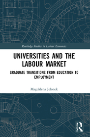 Universities and the Labour Market: Graduate Transitions from Education to Employment