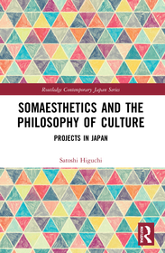 Somaesthetics and the Philosophy of Culture: Projects in Japan Somaesthetics and the Philosophy of Culture: Projects in Japan
