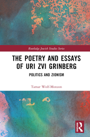 The Poetry and Essays of Uri Zvi Grinberg: Politics and Zionism