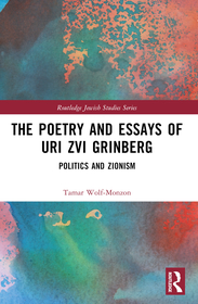 The Poetry and Essays of Uri Zvi Grinberg: Politics and Zionism