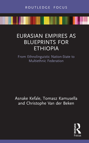 Eurasian Empires as Blueprints for Ethiopia: From Ethnolinguistic Nation-State to Multiethnic Federation