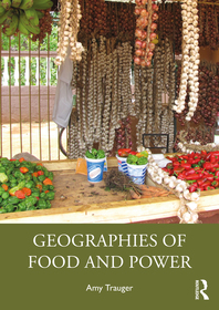Geographies of Food and Power Geographies of Food and Power