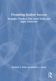 Promoting Student Success: Strategies Teachers Can Learn Today and Apply Tomorrow