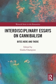 Interdisciplinary Essays on Cannibalism: Bites Here and There