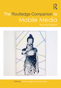 The Routledge Companion to Mobile Media