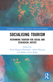 Socialising Tourism: Rethinking Tourism for Social and Ecological Justice Socialising Tourism: Rethinking Tourism for Social and Ecological Justice
