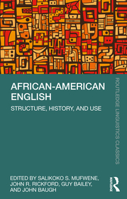 African-American English: Structure, History, and Use