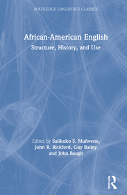 African-American English: Structure, History, and Use