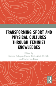 Transforming Sport and Physical Cultures through Feminist Knowledges