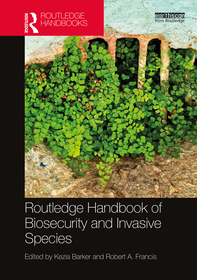 Routledge Handbook of Biosecurity and Invasive Species Routledge Handbook of Biosecurity and Invasive Species