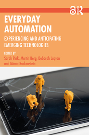 Everyday Automation: Experiencing and Anticipating Emerging Technologies
