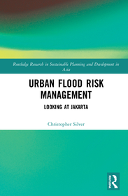 Urban Flood Risk Management: Looking at Jakarta